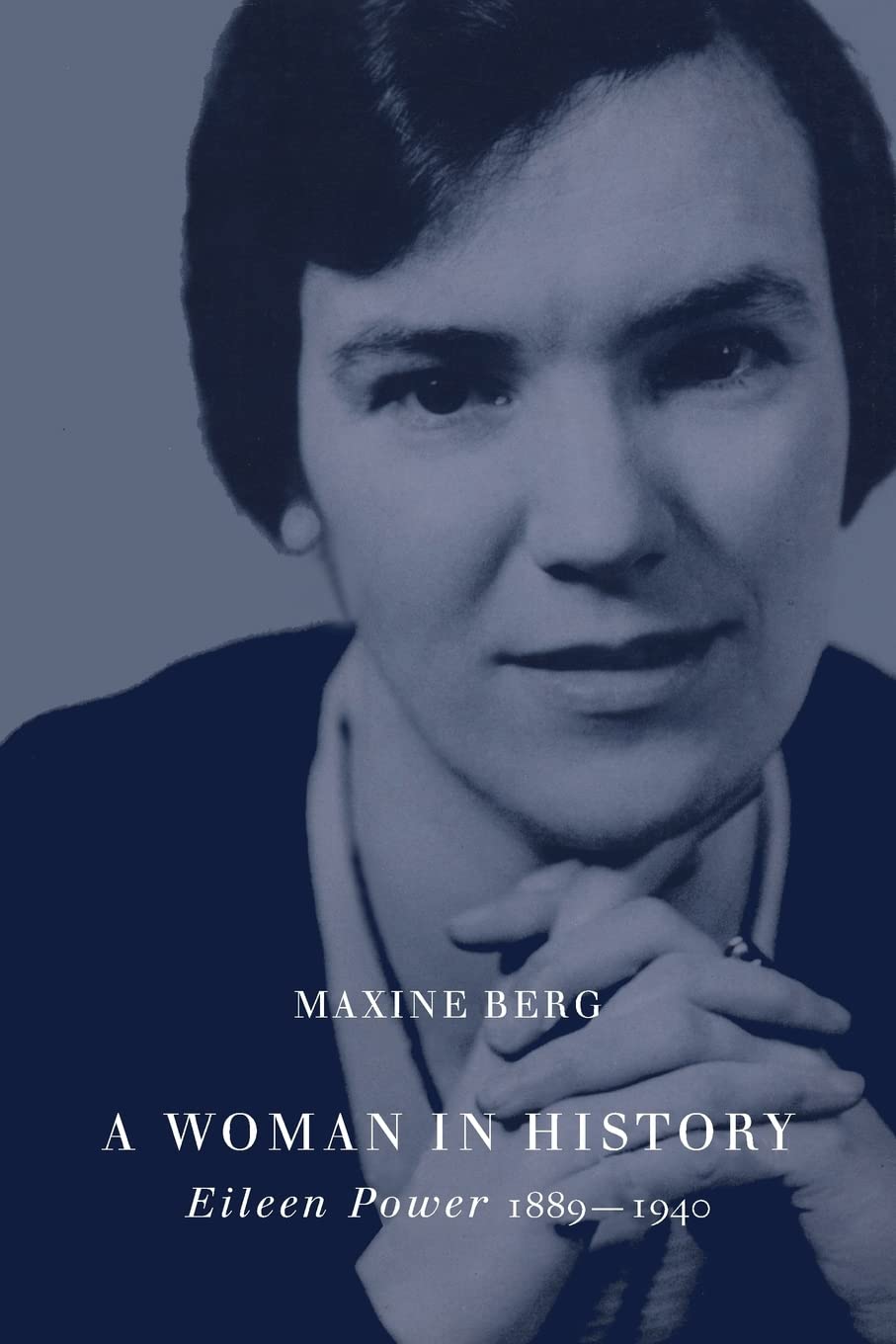 A Woman in History Eileen Power, 1889–1940 Berg Paperback 9780521568524