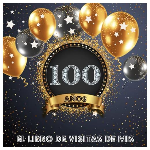 Libro de Visitas 100 años: Libro de firmas para felicitaciones y fotos de los invitados - Decoración para celebrar una fiesta de 100 cumpleaños