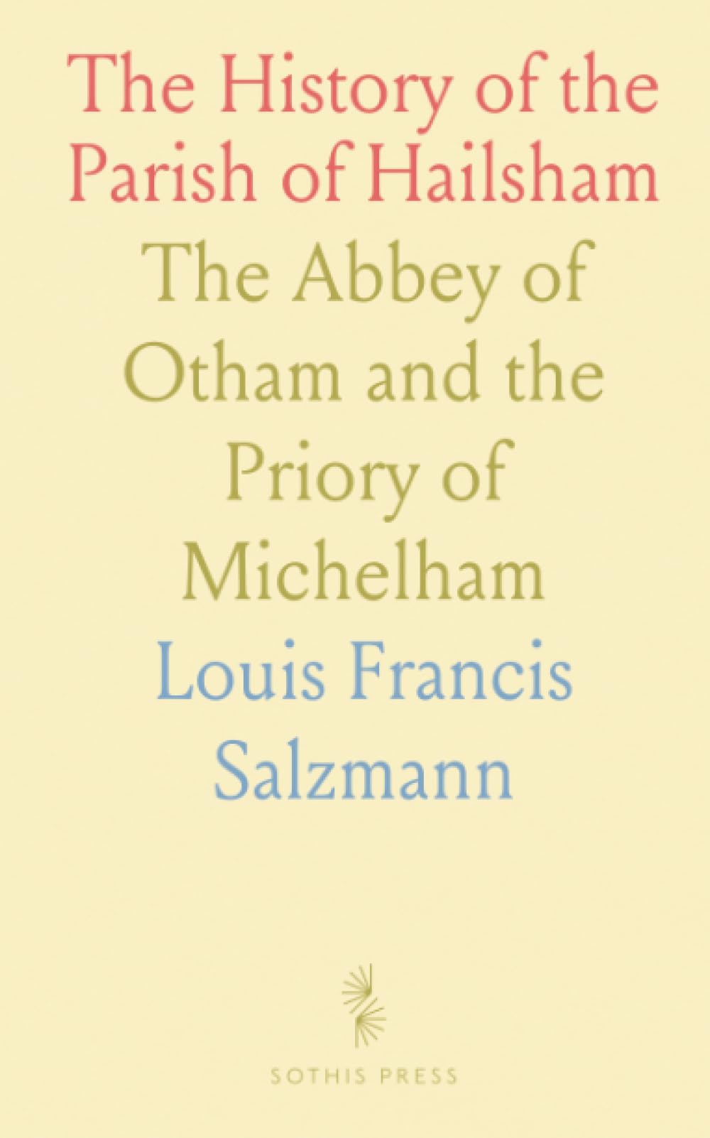 The History of the Parish of Hailsham: The Abbey of Otham and the Priory of Michelham