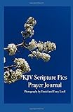 KJV Scripture Pics Prayer Journal: Photography by Daniel and Tracy Knoll