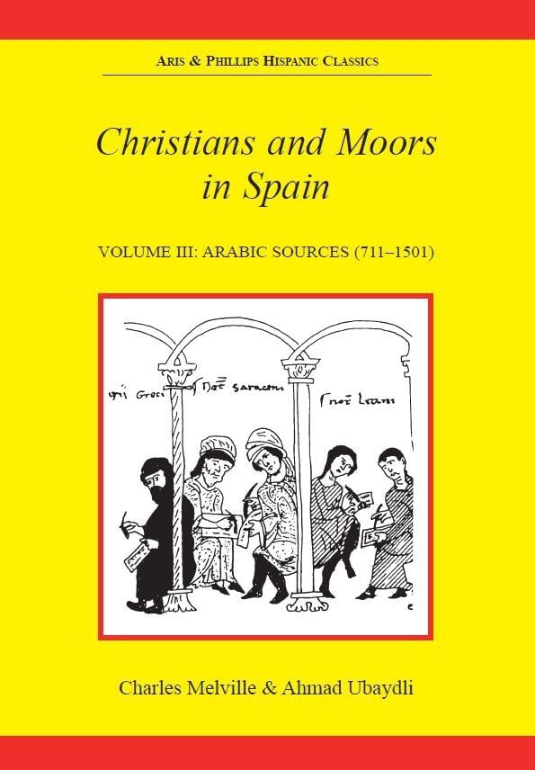 Buy Christians and Moors in Spain. Vol 3: Arab sources: 003 (Aris & Phillips Hispanic Classics) — BookShops.in