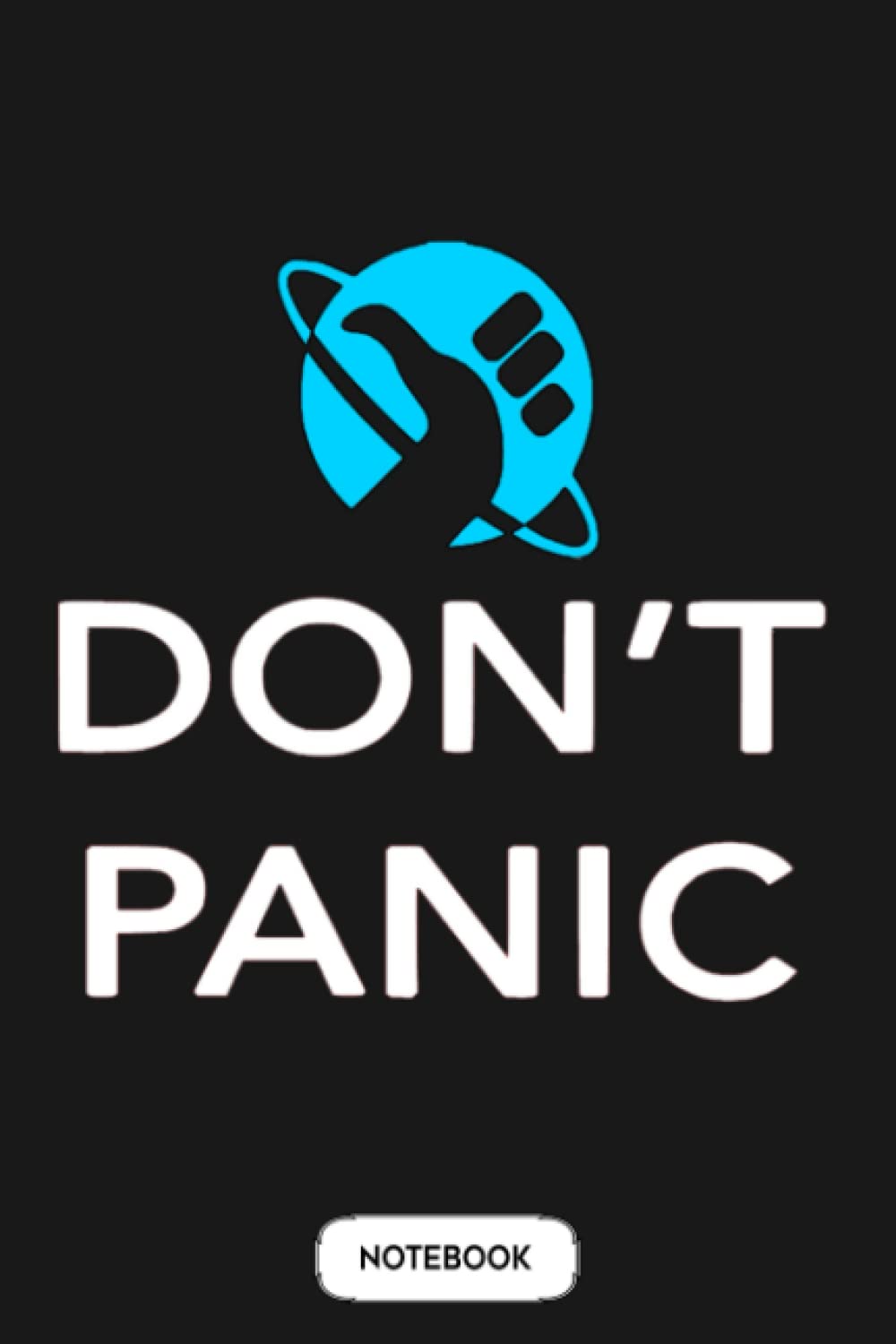 Just Dont Panic Hitchhikers Guide To The Galaxy Thumbs Up Notebook: 6x9 120 Pages, Journal, Planner, Matte Finish Cover, Lined College Ruled Paper, Diary Paperback – 13 January 2022