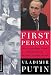 First Person: An Astonishingly Frank Self-Portrait by Russia's President Vladimir Putin