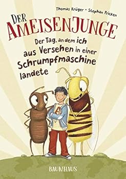 Hardcover Der Ameisenjunge - Der Tag, an dem ich aus Versehen in einer Schrumpfmaschine landete: Band 1 Book