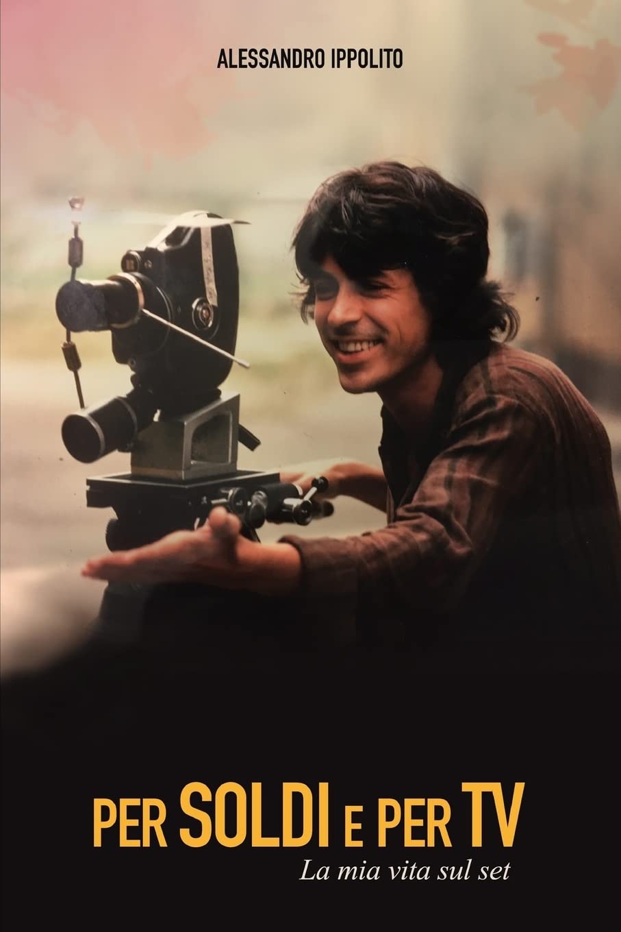 Per soldi e per TV: La mia vita sul set