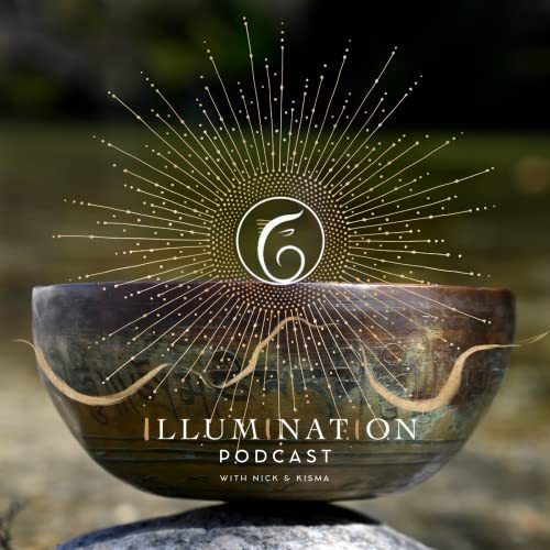 Illumination Podcast&trade; with Nick and Kisma cover art