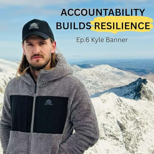 Kyle Banner &ndash; Trauma, Accountability & Building Resilience Through Adversity