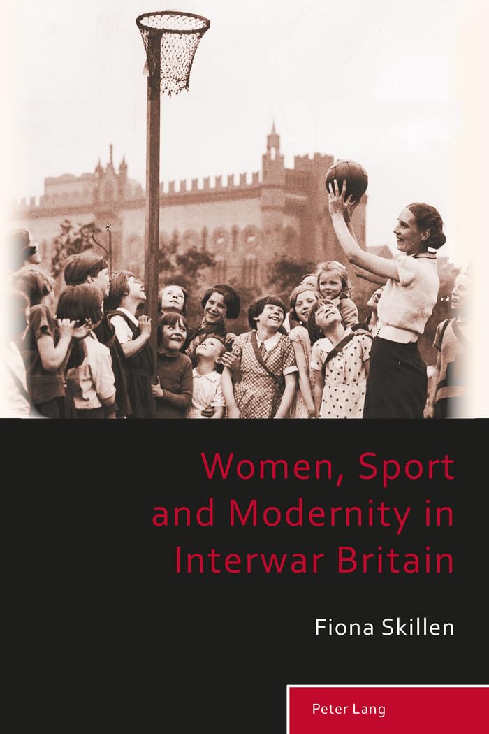 Women, Sport and Modernity in Interwar Britain (Sport, History and Culture, Band 2)