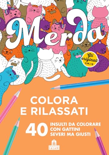 Merda. Colora e rilassati. 40 insulti da colorare con gattini seri ma giusti. Ediz. illustrata