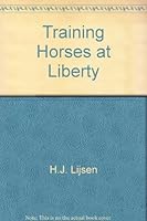 Training Horses at Liberty 0851311121 Book Cover
