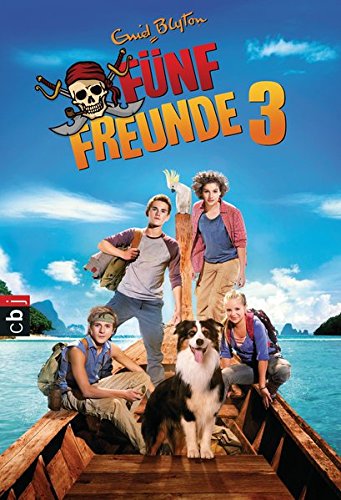 Fünf Freunde 3 - Das Buch zum Film (Die Bücher zum Film, Band 3) Fünf Freunde 3 - Das Buch zum Film (Die Bücher zum Film, Band 3)