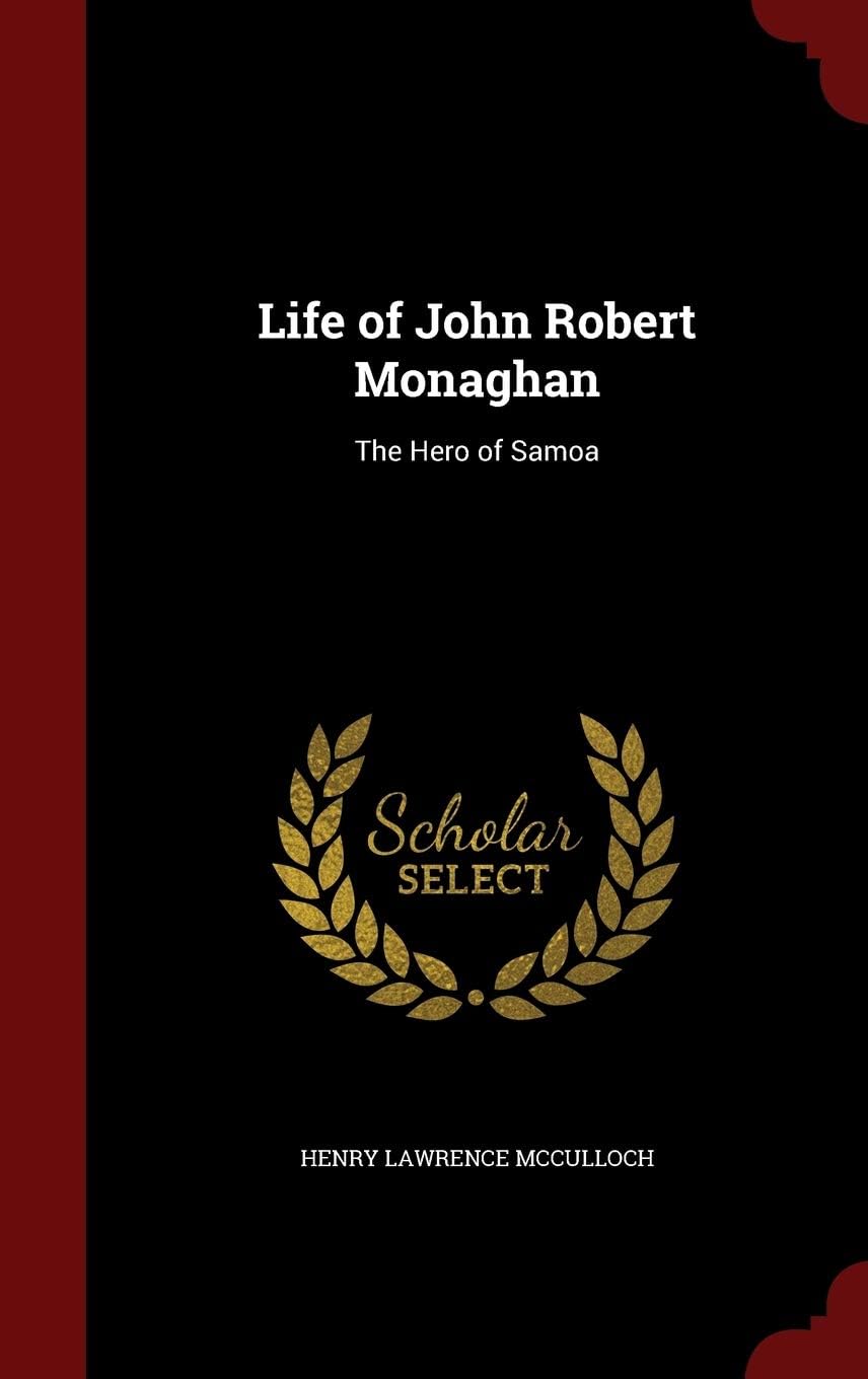 Life of John Robert Monaghan: The Hero of Samoa
