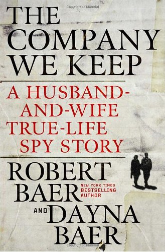 Buy The Company We Keep: A Husband-and-Wife True-Life Spy Story — BookShops.in