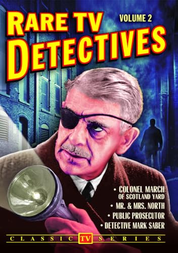 Rare TV Detectives - Volume 2: Colonel March of Scotland Yard / Detective Mark Saber / Public Prosecutor / Mr. & Mrs. North