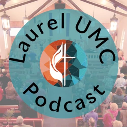 Laurel United Methodist Church Sermon Podcast cover art