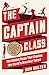 The Captain Class: The Hidden Force That Creates the World's Greatest Teams