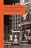 schwitters pewsum  Das Hannover des Kurt Schwitters (WEGMARKEN. Lebenswege und geistige Landschaften)