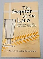 The Supper of the Lord, a Maundy Thursday Re-enactment 1556730233 Book Cover