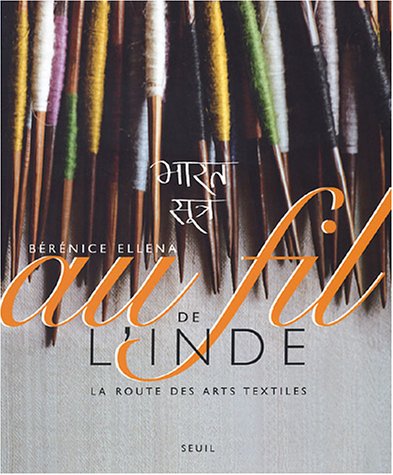 Télécharger Au fil de l'Inde : La Route des arts textiles PDF
