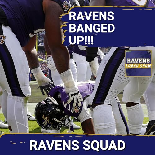 RAVENS SQUAD SHOW: Baltimore Ravens BANGED UP as they prepare for game against Houston Texans Podcast Por arte de portada
