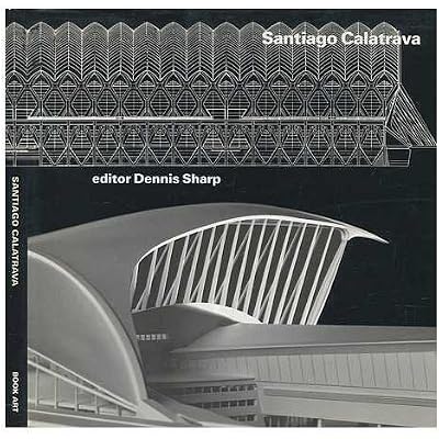 Santiago Calatrava / edited by Dennis Sharp