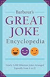 Barbour's Great Joke Encyclopedia: Nearly 3,000 Hilarious Jokes Arranged Topically from A to Z!