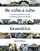 De cabo a rabo - Gram&Atilde;&iexcl;tica: The Most Comprehensive Guide to Learning Spanish Ever Written (De cabo a rabo - Spanish)