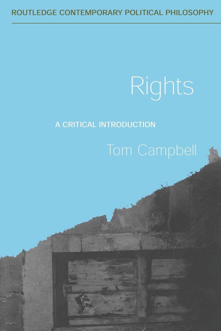 Rights: A Critical Introduction (Routledge Contemporary Political Philosophy)
