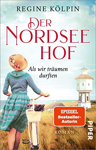 Der Nordseehof – Als wir träumen durften (Der Nordseehof 1): Roman | Gefühlvoller Nordsee-Roman über eine verbotene Liebe