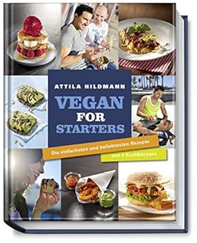 Hardcover Vegan for starters: Die einfachsten und beliebtesten Rezepte aus vier Kochbüchern von Attila Hildmann [German] Book