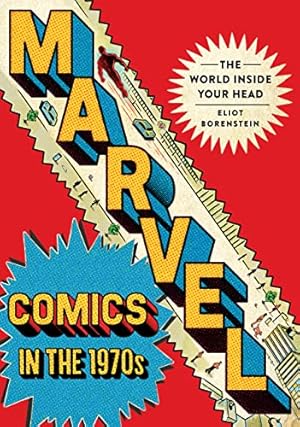 Marvel Comics in the 1970s: The World inside Your Head