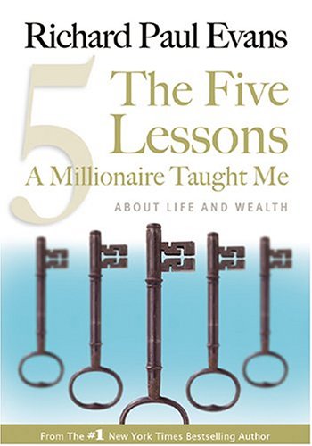 The Five Lessons A Millionaire Taught Me: About Life and Wealth