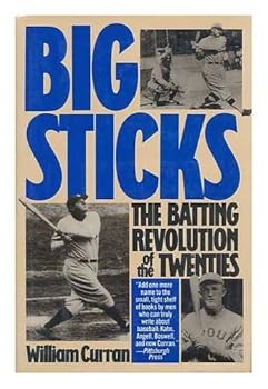 Big Sticks: The Phenomenal Decade of Ruth, Gehrig, Cobb and Hornsby