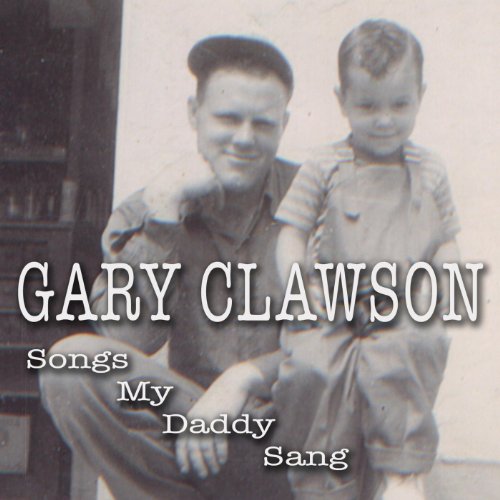 Amazon Music Gary ClawsonのSongs My Daddy Sang Amazon.co.jp