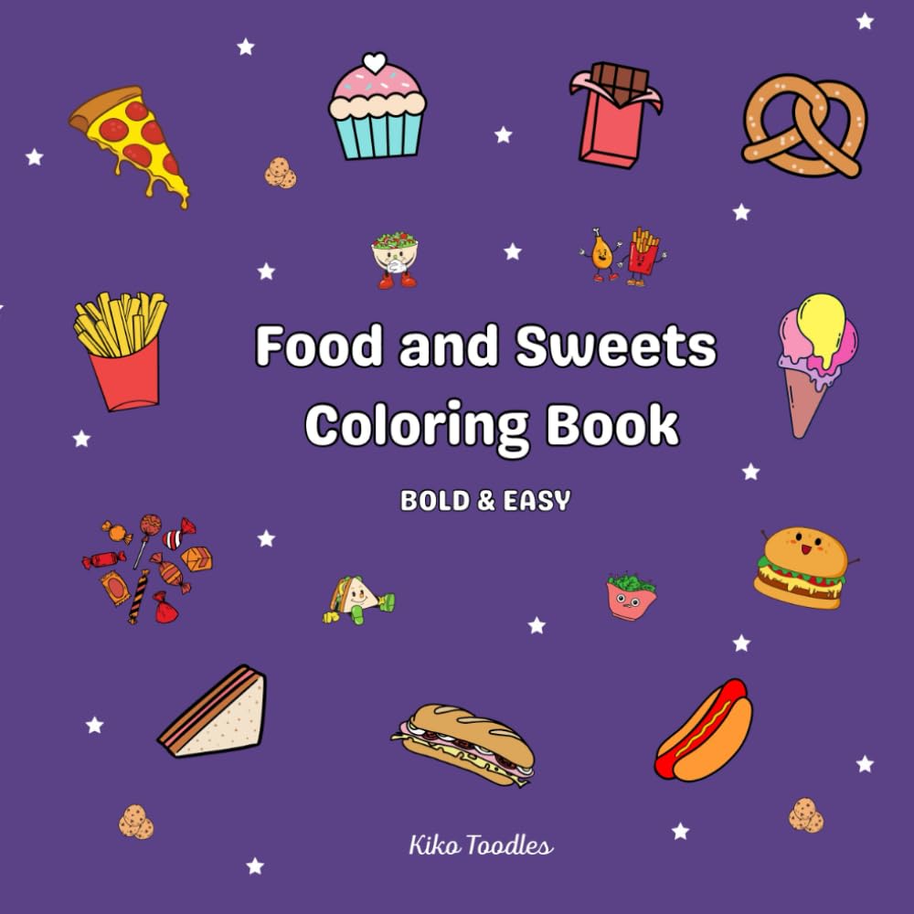 Food and Sweets Coloring Book for All: Bold and Easy, Simple and Big Designs for Relaxation Featuring a Variety of Foods, Drinks, Desserts and Fruits (Bold & Easy Coloring)