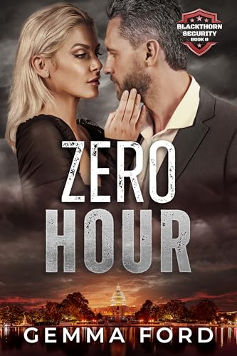 Zero Hour: A gripping, second chance, romantic suspense (Blackthorn Security Book 8)