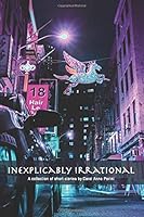 Inexplicably Irrational 0692043152 Book Cover