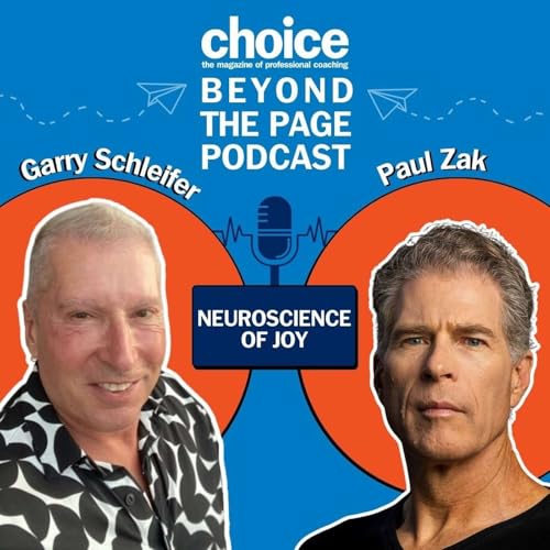 Episode 148: Joy That Sticks: Coaching With Neuroscience with guest, Paul Zak