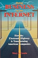 Doing Business on the Internet: How the Electronic Highway is Transforming American Companies 0442017707 Book Cover