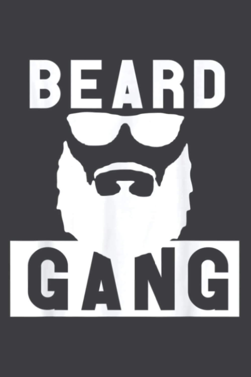 Beard Gang beard and mustache Men s Funny