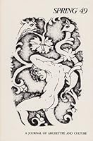 Spring 49: A Journal of Archetype and Culture 0882140256 Book Cover