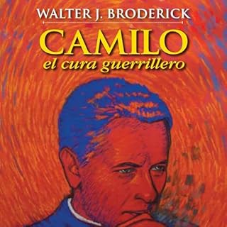 Camilo, el cura guerrillero Audiolibro Por Walter J.Broderick arte de portada