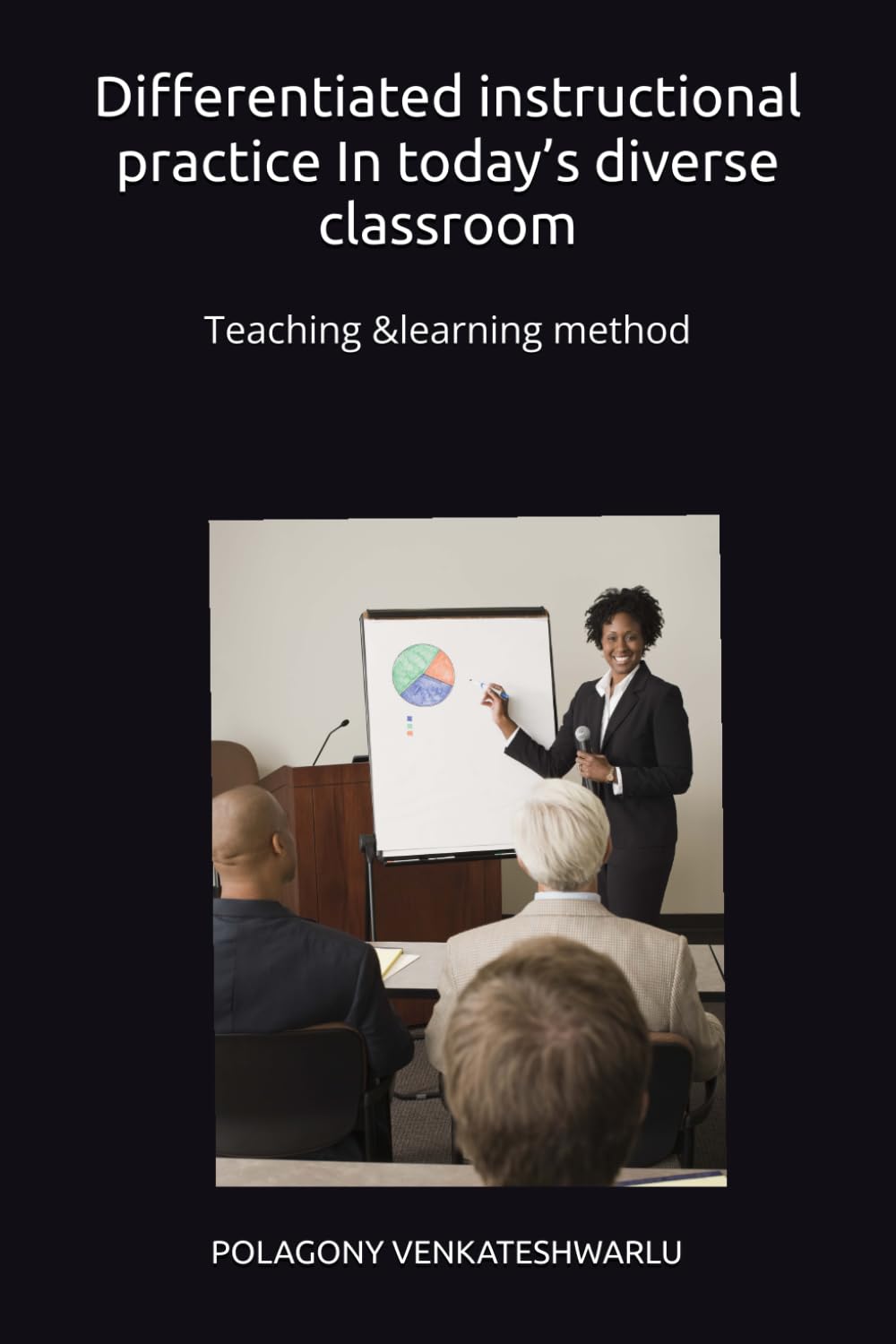Differentiated instructional practice in today’s diverse classroom: Teaching &learning method