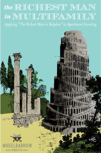 Richest Man In Multifamily: Applying The Richest Man In Babylon to Multifamily Investing
