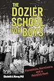The Dozier School for Boys: Forensics, Survivors, and a Painful Past
