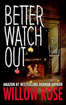Better Watch Out by [Willow Rose]