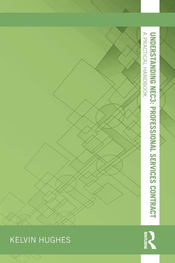 Understanding NEC3 : Professional Services Contract: A Practical Handbook (Understanding Construction)