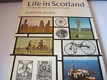 Hardcover Life in Scotland: From the Stone Age to the twentieth century Book