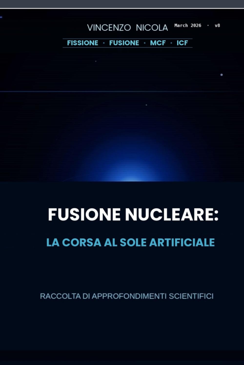 FUSIONE NUCLEARE: LA CORSA AL SOLE ARTIFICIALE