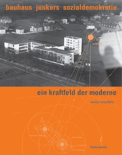 Preisvergleich Produktbild Bauhaus, Junkers, Sozialdemokratie: Ein Kraftfeld der Moderne
